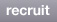 recruit